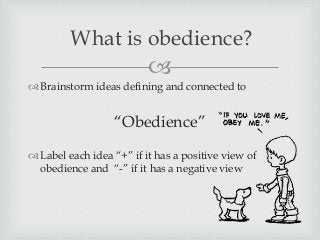 What is obedience?